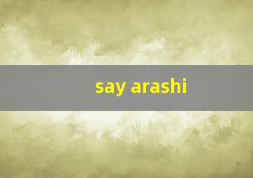 say arashi